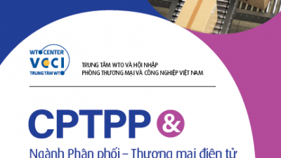 SỔ TAY DOANH NGHIỆP - CPTPP & NGÀNH PHÂN PHỐI - THƯƠNG MẠI ĐIỆN TỬ VIỆT NAM