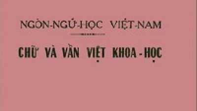 SÁCH NGÔN NGỮ HỌC VIỆT NAM - CHỮ VÀ VẦN VIỆT KHOA HỌC (TÁC GIẢ: NGUYỄN BẠT TỤY)
