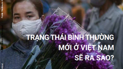 TRẠNG THÁI BÌNH THƯỜNG MỚI Ở VIỆT NAM SẼ RA SAO?