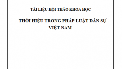 TÀI LIỆU HỘI THẢO KHOA HỌC: THỜI HIỆU TRONG PHÁP LUẬT DÂN SỰ VIỆT NAM