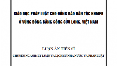 LUẬN ÁN TIẾN SĨ: GIÁO DỤC PHÁP LUẬT CHO ĐỒNG BÀO DÂN TỘC KHMER Ở VÙNG ĐỒNG BẰNG SÔNG CỬU LONG, VIỆT NAM (TÁC GIẢ: DƯƠNG THÀNH TRUNG)
