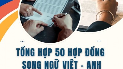 TỔNG HỢP 50 MẪU HỢP ĐỒNG SONG NGỮ VIỆT – ANH/COLLECTION OF 50 BILINGUAL CONTRACT TEMPLATES