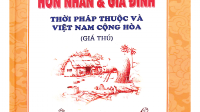SÁCH ĐỊNH CHẾ HÔN NHÂN & GIA ĐÌNH THỜI PHÁP THUỘC VÀ VIỆT NAM CỘNG HÒA (GIÁ THÚ) - TIẾN SĨ SỬ HỌC HUỲNH CÔNG BÁ