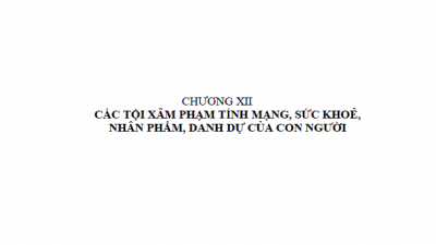 BÌNH LUẬN KHOA HỌC BỘ LUẬT HÌNH SỰ 1999 - (CHƯƠNG XII) CÁC TỘI XÂM PHẠM TÍNH MẠNG, SỨC KHỎE, NHÂN PHẨM, DANH DỰ CỦA CON NGƯỜI