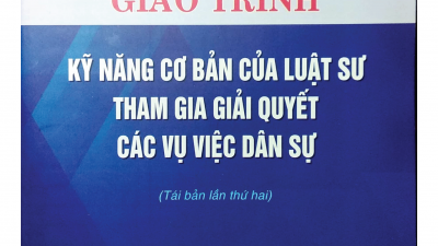 SÁCH GIÁO TRÌNH KỸ NĂNG CƠ BẢN CỦA LUẬT SƯ THAM GIA GIẢI QUYẾT CÁC VỤ VIỆC DÂN SỰ (CHỦ BIÊN: PGS. TS. NGUYỄN MINH HẰNG) 