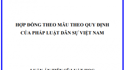 LUẬN ÁN TIẾN SĨ: Hợp đồng theo mẫu theo quy định của pháp Luật Dân sự Việt Nam