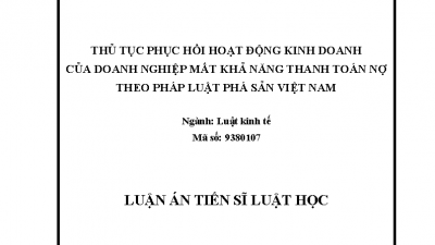 LUẬN ÁN TIẾN SĨ: THỦ TỤC PHỤC HỒI HOẠT ĐỘNG KINH DOANH CỦA DOANH NGHIỆP MẤT KHẢ NĂNG THANH TOÁN NỢ THEO PHÁP LUẬT PHÁ SẢN VIỆT NAM