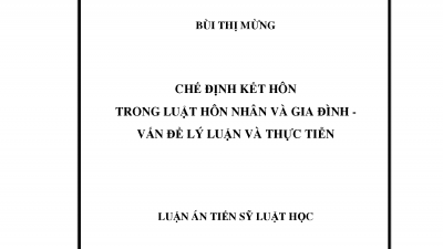 LUẬN ÁN TIẾN SĨ: CHẾ ĐỊNH KẾT HÔN TRONG LUẬT HÔN NHÂN VÀ GIA ĐÌNH - VẤN ĐỀ LÝ LUẬN VÀ THỰC TIỄN (Tác giả: Bùi Thị Mừng)