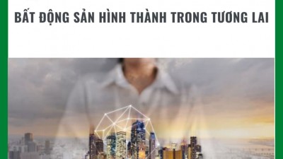 TỔNG HỢP 13 BÀI BÁO PHÁP LÝ BÀN VỀ KINH DOANH BẤT ĐỘNG SẢN HÌNH THÀNH TRONG TƯƠNG LAI