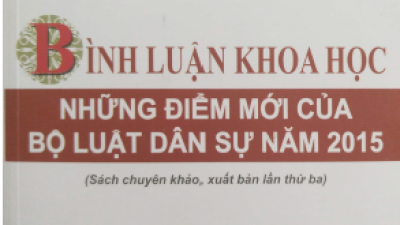 SÁCH BÌNH LUẬN KHOA HỌC NHỮNG ĐIỂM MỚI CỦA BỘ LUẬT DÂN SỰ NĂM 2015 (TÁC GIẢ PGS. TS. ĐỖ VĂN ĐẠI)