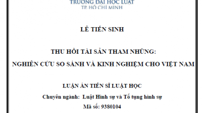 LUẬN ÁN TIẾN SĨ: THU HỒI TÀI SẢN THAM NHŨNG: NGHIÊN CỨU SO SÁNH VÀ KINH NGHIỆM CHO VIỆT NAM