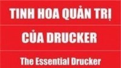 SÁCH TINH HOA QUẢN TRỊ CỦA DRUCKER (TÁC GIẢ: PETER F. DRUCKER)