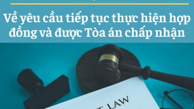 TỔNG HỢP 18 BẢN ÁN, QUYẾT ĐỊNH GIÁM ĐỐC THẨM, QUYẾT ĐỊNH TÁI PHẨM VỀ YÊU CẦU TIẾP TỤC THỰC HIỆN HỢP ĐỒNG VÀ ĐƯỢC TOÀ ÁN CHẤP NHẬN