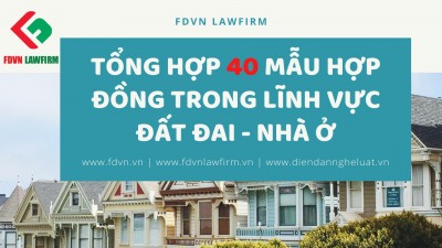 TỔNG HỢP 40 MẪU HỢP ĐỒNG TRONG LĨNH VỰC ĐẤT ĐAI NHÀ Ở