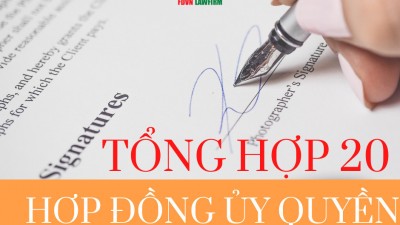TỔNG HỢP 20 MẪU HỢP ĐỒNG ỦY QUYỀN