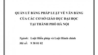 LUẬN ÁN TIẾN SĨ: QUẢN LÝ BẰNG PHÁP LUẬT VỀ VĂN BẰNG CỦA CÁC CƠ SỞ GIÁO DỤC ĐẠI HỌC TẠI THÀNH PHỐ HÀ NỘI