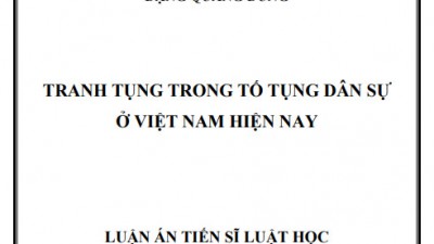 LUẬN ÁN TIẾN SĨ: Tranh tụng trong tố tụng dân sự ở Việt Nam hiện nay