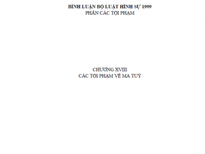 BÌNH LUẬN KHOA HỌC BỘ LUẬT HÌNH SỰ 1999 - (CHƯƠNG XVIII) CÁC TỘI PHẠM VỀ MA TÚY