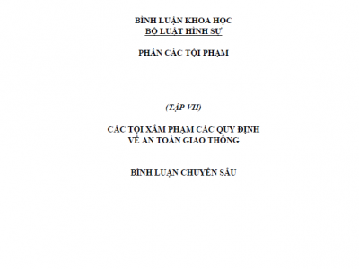 BÌNH LUẬN KHOA HỌC BỘ LUẬT HÌNH SỰ 1999 - (TẬP VII) CÁC TỘI XÂM PHẠM CÁC QUY ĐỊNH VỀ AN TOÀN GIAO THÔNG