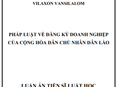 LUẬN ÁN TIẾN SĨ: PHÁP LUẬT VỀ ĐĂNG KÝ DOANH NGHIỆP CỦA CỘNG HÒA DÂN CHỦ NHÂN DÂN LÀO