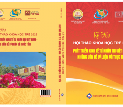 KỶ YẾU HỘI THẢO KHOA HỌC TRẺ 2025: PHÁT TRIỂN KINH TẾ TƯ NHÂN TẠI VIỆT NAM - NHỮNG VẤN ĐỀ LÝ LUẬN VÀ THỰC TIỄN