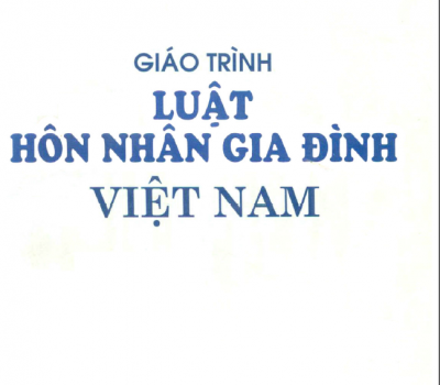 GIÁO TRÌNH LUẬT HÔN NHÂN VÀ GIA ĐÌNH VIỆT NAM (NĂM 1998)