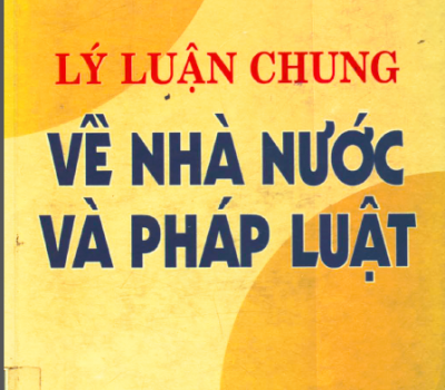 SÁCH LÝ LUẬN CHUNG VỀ NHÀ NƯỚC VÀ PHÁP LUẬT