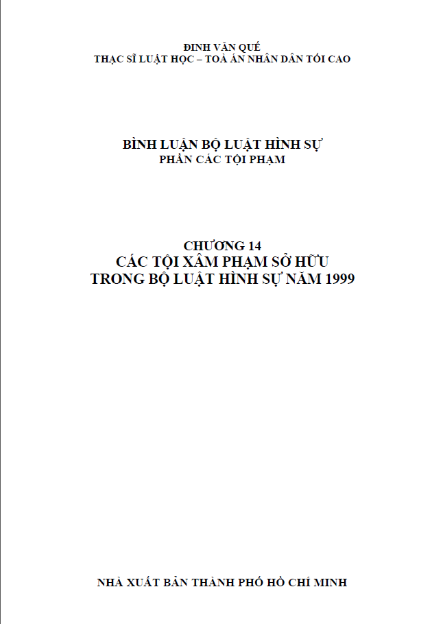 BÌNH LUẬN KHOA HỌC BỘ LUẬT HÌNH SỰ 1999 - (CHƯƠNG XIV) CÁC TỘI XÂM PHẠM SỞ HỮU TRONG BỘ LUẬT HÌNH SỰ 1999