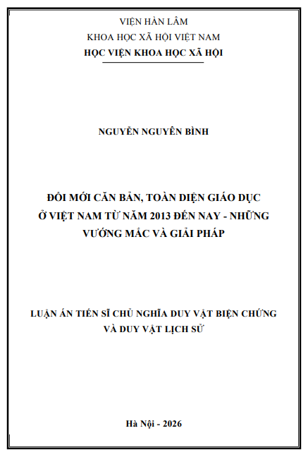 LUẬN ÁN TIẾN SĨ: ĐỔI MỚI CĂN BẢN, TOÀN DIỆN GIÁO DỤC Ở VIỆT NAM TỪ NĂM 2013 ĐẾN NAY - NHỮNG VƯỚNG MẮC VÀ GIẢI PHÁP