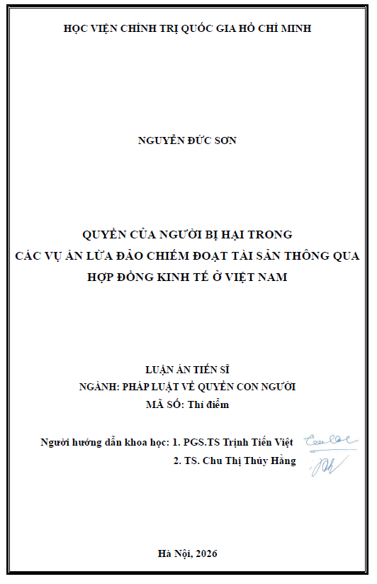 LUẬN ÁN TIẾN SĨ: QUYỀN CỦA NGƯỜI BỊ HẠI TRONG CÁC VỤ ÁN LỪA ĐẢO CHIẾM ĐOẠT TÀI SẢN THÔNG QUA HỢP ĐỒNG KINH TẾ Ở VIỆT NAM